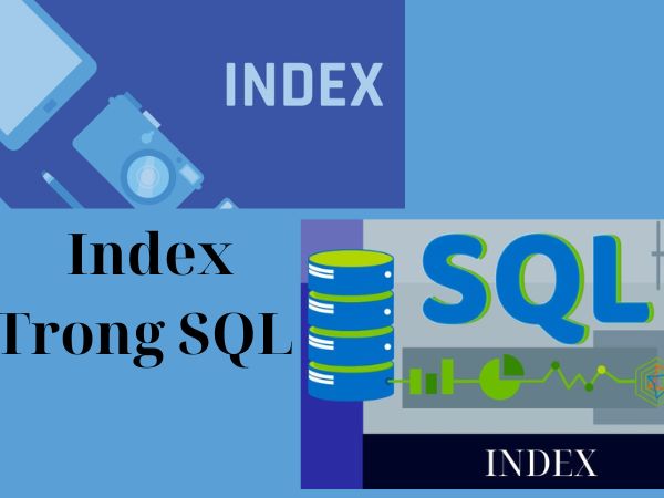 Index (Chỉ Mục ) Trong SQL